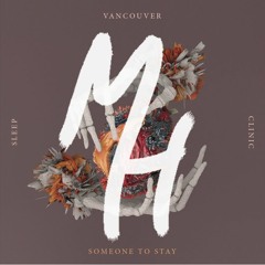 Vancouver Sleep Clinic - Someone To Stay (Mark Hays Cover)