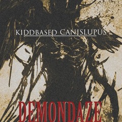 KIDDBASED x CANIS LUPUS - DEMONDAZE