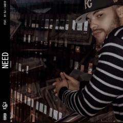 NEED Feat By:BJ & Sabir (Prod. maxmarvels)