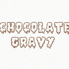 Apexxx x Big Flacco x Easer - Chocolate Gravy