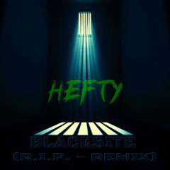 Hefty - Blacksite (R.I.P. - Remix)