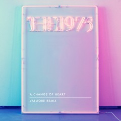 The 1975 - A Change of Heart (Valliore Remix) [Preview]