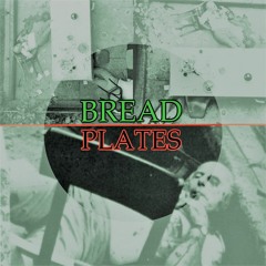 "Bread Plates" Prod. Don Carrera