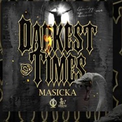 Masicka - Darkest Times