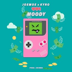 MOODY! ft Kyro (Prod. Chinma)