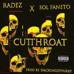 "Cutthroat" (Feat. Sol Faneto) [Prod. By SpaceGhostPurrp]