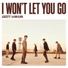 GOT7 (갓세븐) - I Won't Let You Go (8D AUDIO)