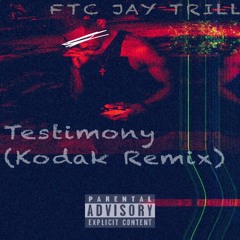 TESTIMONY FREESTYLE (Kodak Black Remix)