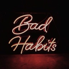 Bad Habits - Roger Thatt X Sneek