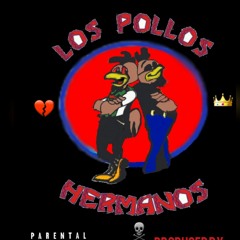 LOS POLLOS HERMANOS (PRODUCED BY MALCOLM SMALLS)