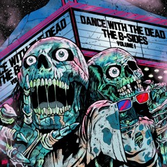 Dance With The Dead - B Sides Volume 1 [Full Album]