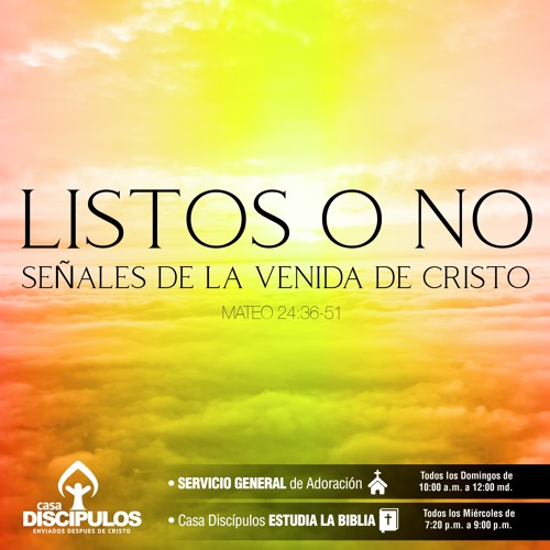 Stream ¿Listos O No? Señales de la venida de Cristo by Casa Discípulos |  Listen online for free on SoundCloud