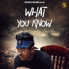Musicbobby - What You  Know 2k19 Aryans B Record