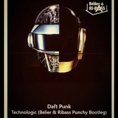 Daft Punk - Technologic (Belier & Ribass Punchy Bootleg)