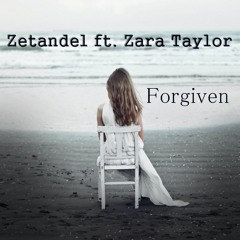 Zetandel Ft. Zara Taylor - Forgiven