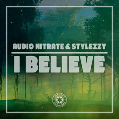 Audio Nitrate & Stylezzy - I Believe   ⚠️OUT NOW⚠️
