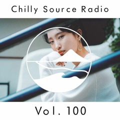 Chilly Source Radio Vol.100 DJ KRO ,pinoko Guest mix