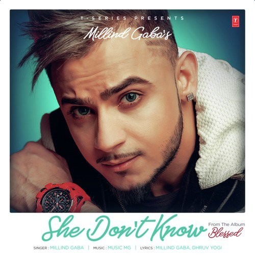 Stream She Don T Know Milind Gaba By Dakshay Listen Online For Free On Soundcloud