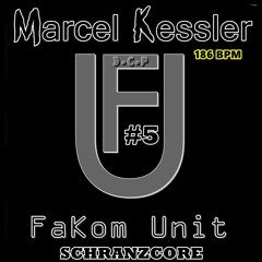 Marcel Kessler - Schranzcore @DCP Fakom Unit #5 (186Bpm Mix)