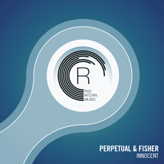 Perpetual & Fisher - Innocent (Original Mix)
