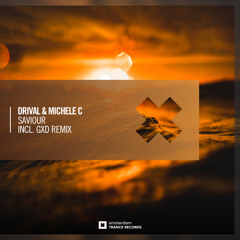 Drival & Michele C - Saviour (GXD Remix)