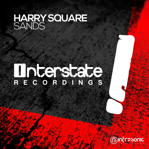 Harry Square - Sands [Interstate] OUT NOW!