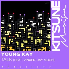 Young Kay - Talk (Feat. VINXEN, Jay Moon) | Kitsuné Musique