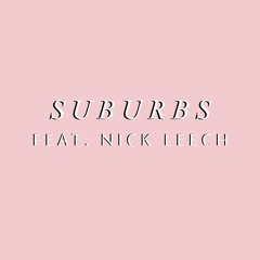 Suburbs (feat. Nick Leech)