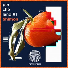 Shimon - Perchéland #1