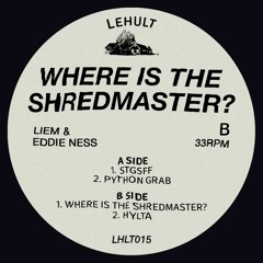lhlt015 / Liem & Eddie Ness - Where Is The Shredmaster? (Snippets)