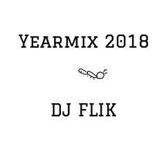 Yearmix 2018 by DJ Flik