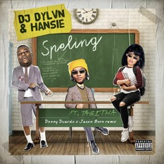 DJ DYLVN X Hansie - Speling (Donny Duardo x Jason Born Remix)