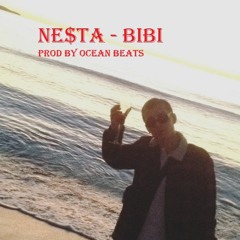 Ne$ta - Bibi (Prod by Ocean Beats)