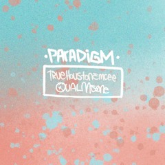 Qualms - Paradigm (Prod TrueHoustonEmcee)