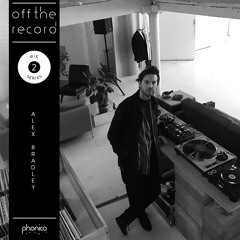 Off The Record Mix Series 2: Alex Bradley (Utopia Records Home Listening and Healing Mix)