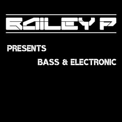 Bass And Electronic Vol.2  - 👻Snapchat👻~ DJBAILEYP
