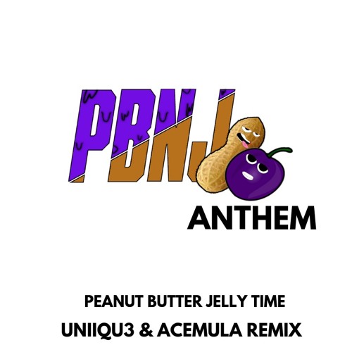 Peanut Butter Jelly Time ( @its_PBNJ ) - UNIIQU3 & ACEMULA