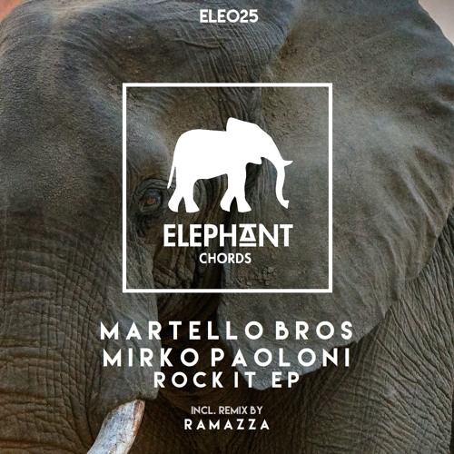 02. Martello Bros, Mirko Paoloni - Rock It (Deep Tech Mix) [Elephant Chords 025]