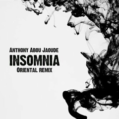 Insomnia (Oriental Remix) - Anthony Abou Jaoude