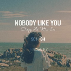 Nobody Like You  - So Hi
