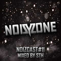 NOiZYZONE | NOIZCAST#11 BY SONIX THE HEADSHOCK