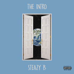 Steazy B - The Intro ft Johnny