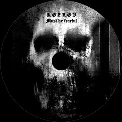 K Ø Z L Ø V - Must Be Fearful