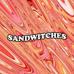 SANDWITCHES (ft. SLZRD)