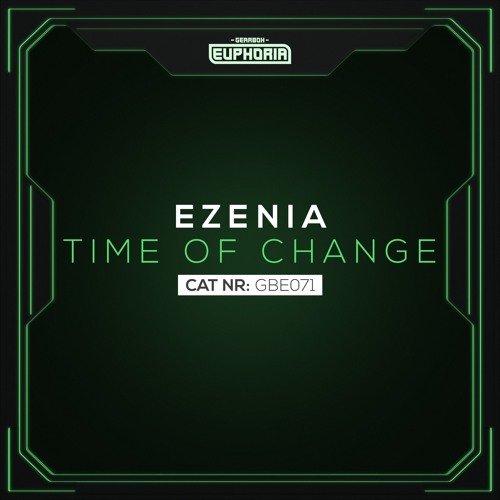 GBE071. Ezenia - Time Of Change [OUT NOW]