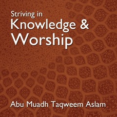 Striving in Knowledge & Worship