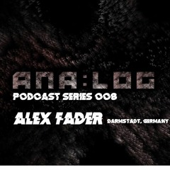 Analog Podcast #008 // Alex Fader (Darmstadt, Germany)