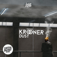 Krooner - Dust [Chateau Bruyant]