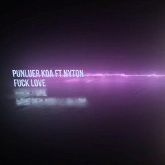 Fuck Love Ft Punluer Koa