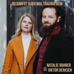Du Darfst Auch Mal Traurig Sein - Natalie Rohrer feat. Viktor Derksen - Snipped